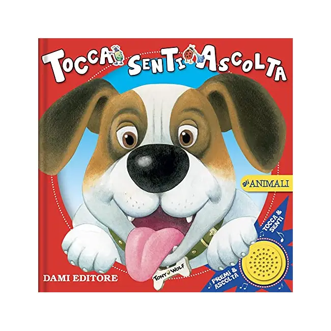 Tocca Senti e Ascolta - Gli Animali - Prima biblioteca