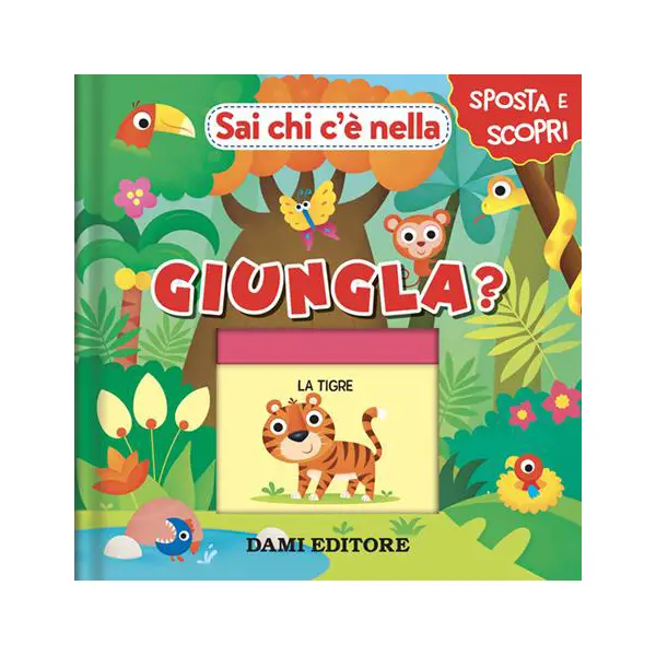 SPOSTA E SCOPRI - SAI CHI C'E' NELLA GIUNGLA - Prima biblioteca