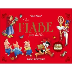 Super Pop Up Fiabe - Le Fiabe Piu' Belle