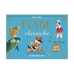Super Pop Up Fiabe - Fiabe Classiche