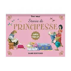 Super Pop Up Fiabe - Storie di Principesse