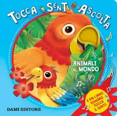 Tocca Senti e Ascolta - Animali del Mondo